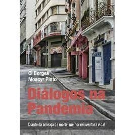 DIÁLOGOS NA PANDEMIA autor CI BORGES E MOACYR PINTO