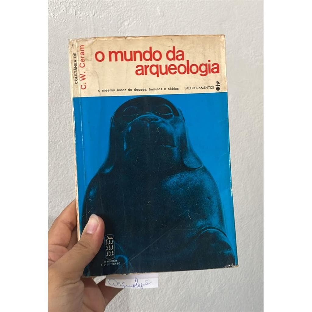 O MUNDO DA ARQUEOLOGIA autor C. W. CERAM
