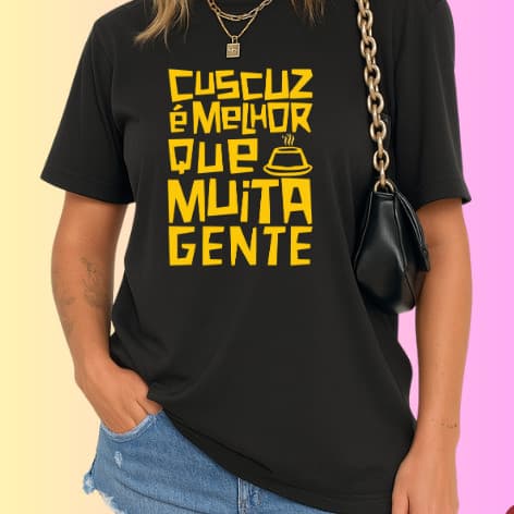 Camiseta Camisa 30.1 Premium Blusa Estampada "CUSCUZ É MELHOR QUE MUITA GENTE" - Nordeste Cuscuz Raízes Nordestinas | 10