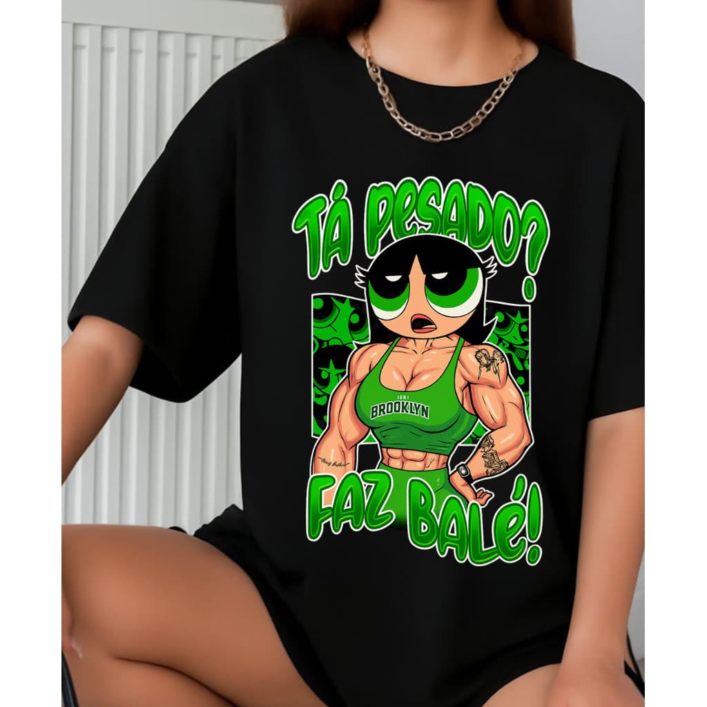 Camiseta Camisa Femenina Academia Gym Fitness Oversized Treino Meninas Poderosas Ta Pesado Faz Bale