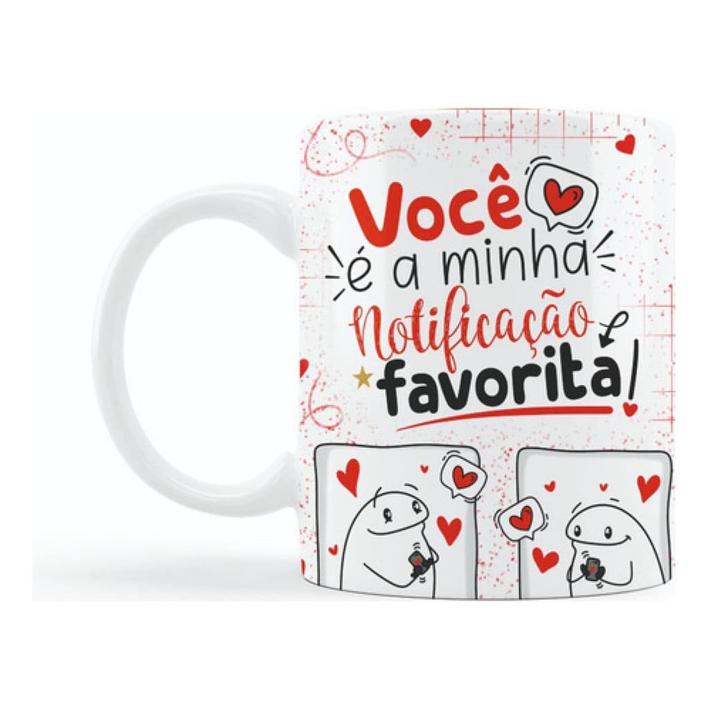 Caneca Romantica Voce É Minha Notificação Favorita Namorada