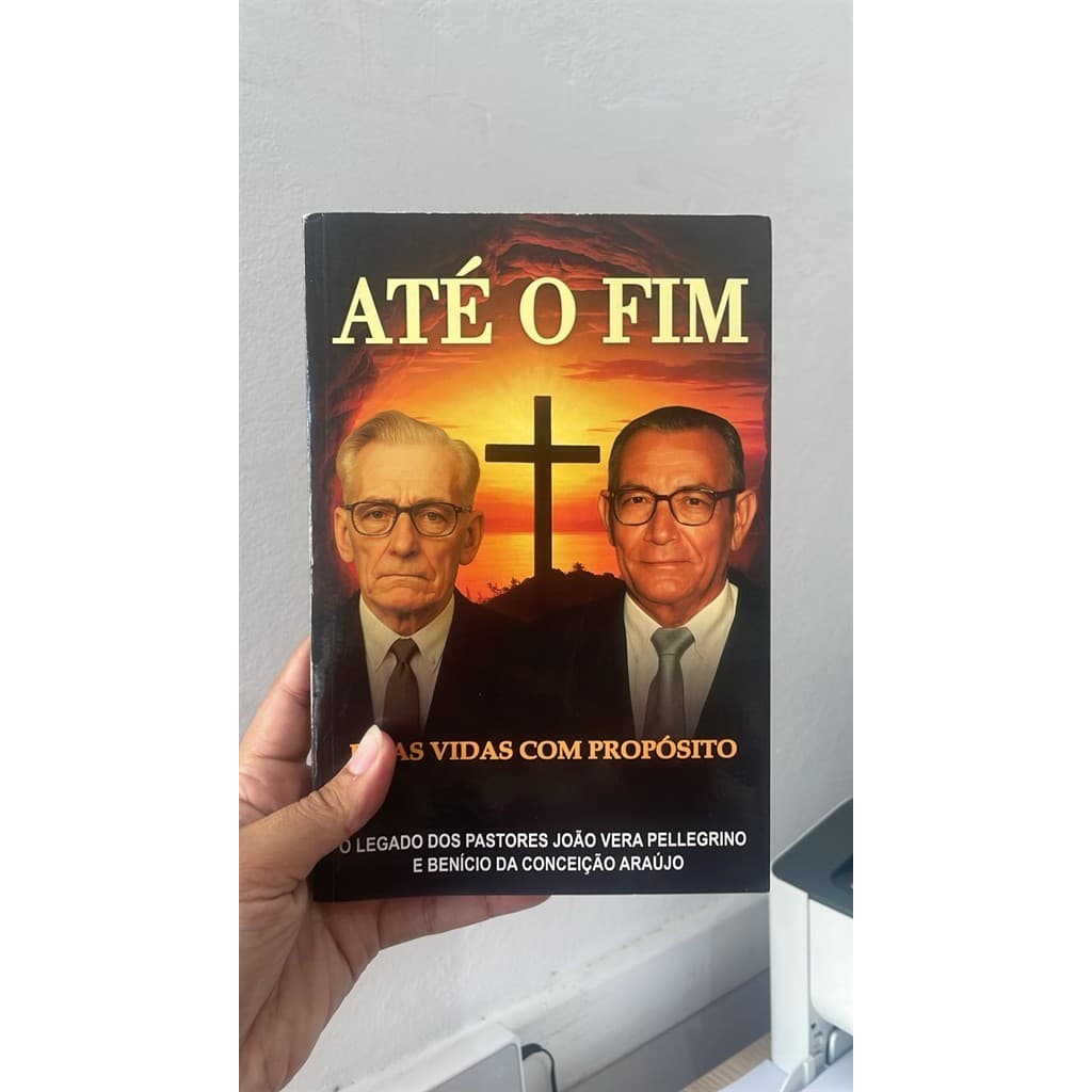 ATÉ O FIM - DUAS VIDAS COM PROPÓSITO autor DIANA KELLY CARVALHO DE ARAÚJO