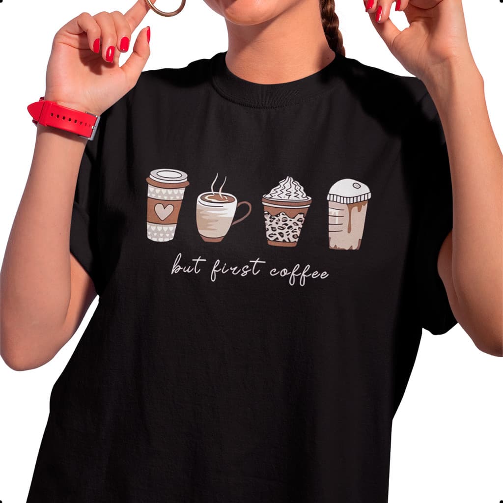 Camiseta Feminina But First Coffee Primeiro O Café Algodão