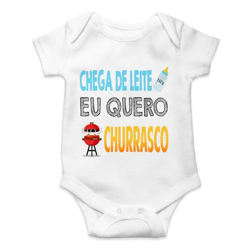 Roupa De Bebê Personalizado Chega De Leite Quero Churrasco