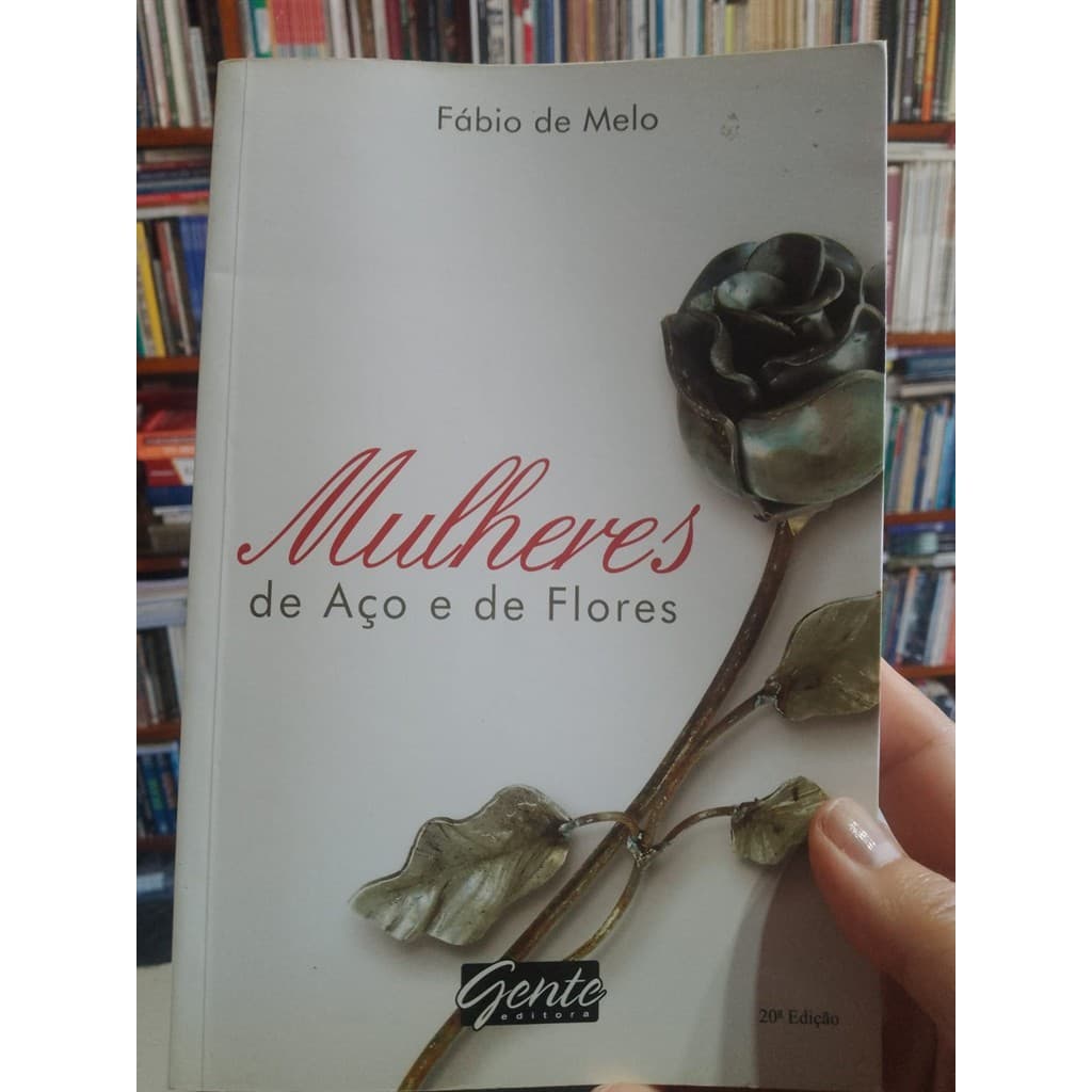 MULHERES DE AÇO E DE FLORES autor Fábio de Melo