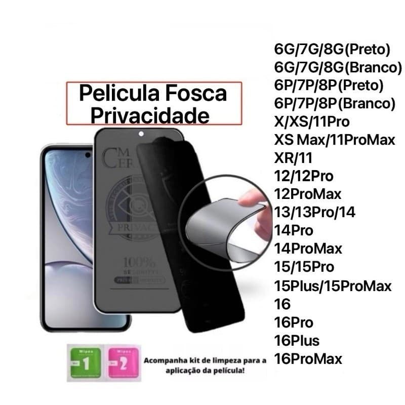 Película Cerâmica Fosca Privativa para iPhone 7G/XS/XR/11/12/13/14/15/15/16/16PRO/16PLUS/16PROMAX