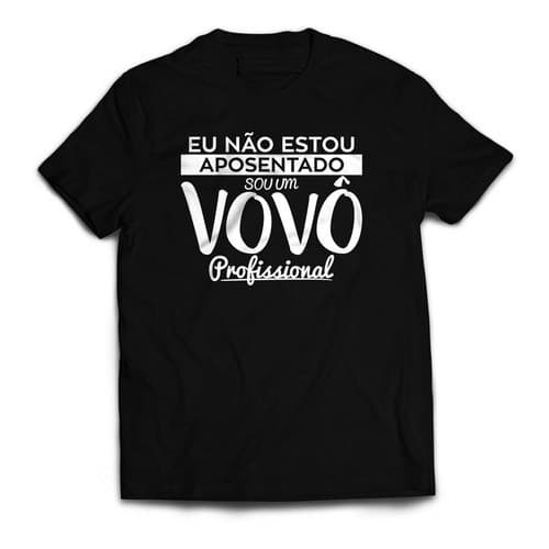 Camiseta Vovô Profissional Dia Dos Pais Avô Vô Aposentado