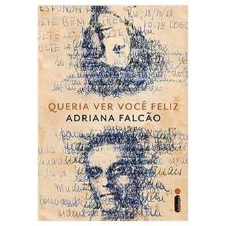 Queria Ver Você Feliz autor Adriana Falcão