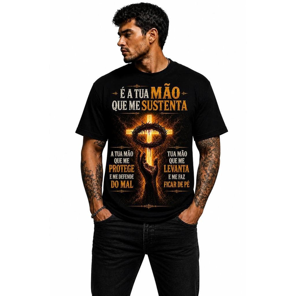 Camiseta A Tua Mão Me Sustenta de Jesus Cristo Cruz Religiosa Católica Cristã Masculina e Feminina