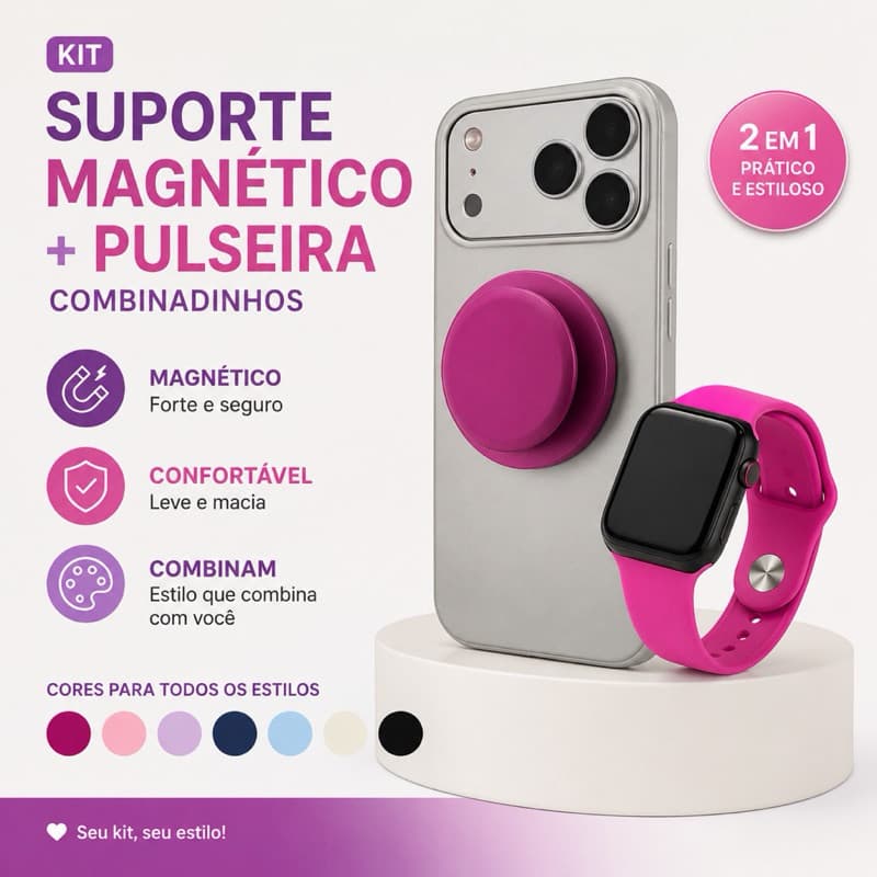 Kit Suporte Magnético para Celular + Pulseira Silicone Smartwatch Combinando Diversas Cores