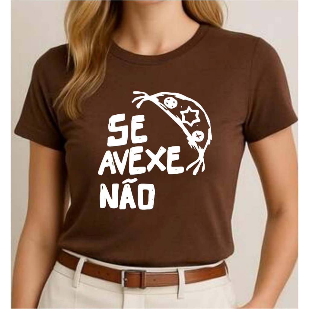 Blusa Camiseta feminina Se Avexe Nao Camisa baby look, blusinhas Tshirts - ALGODÃO PREMIUM