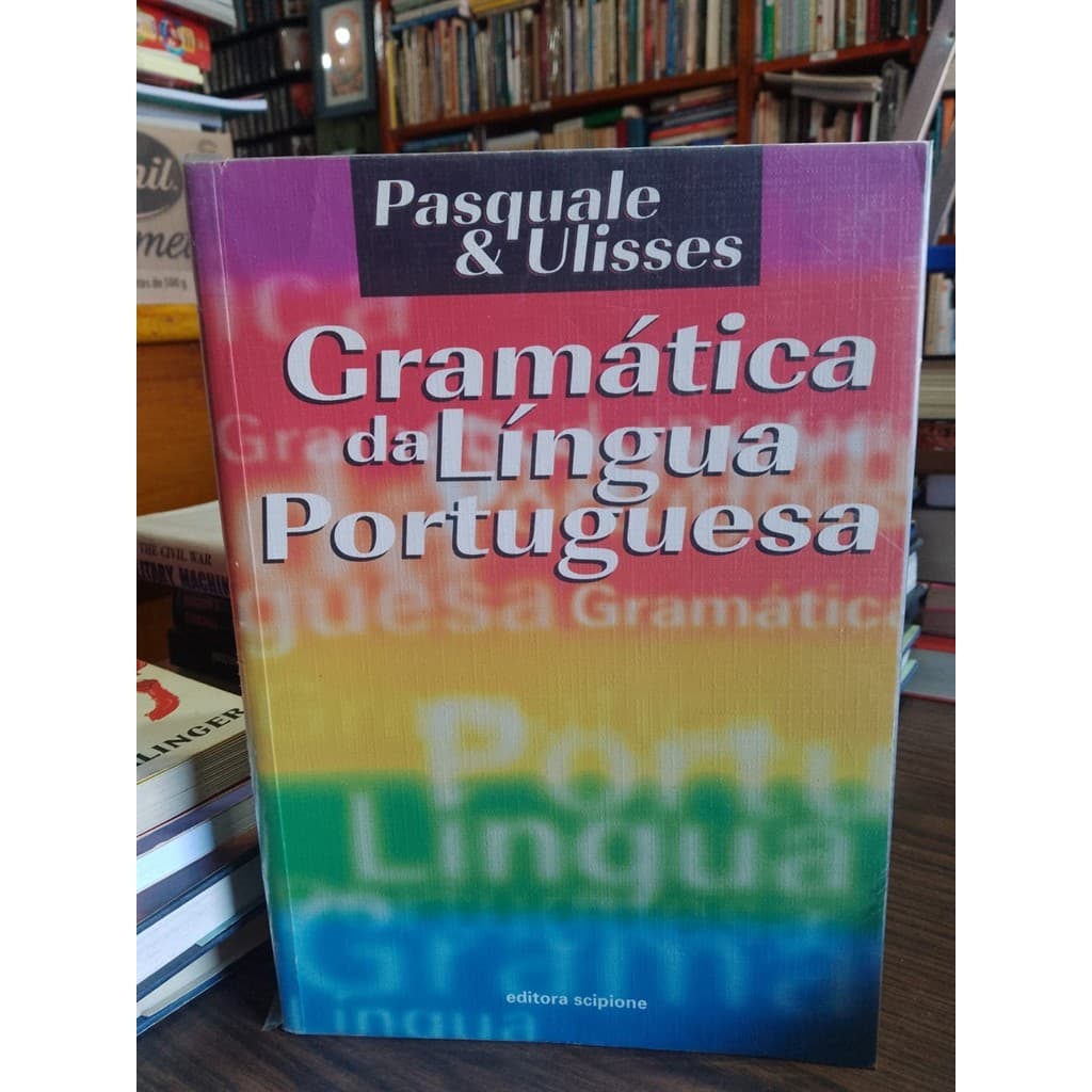 Gramática da língua portuguesa autor Pasquale e Ulisses
