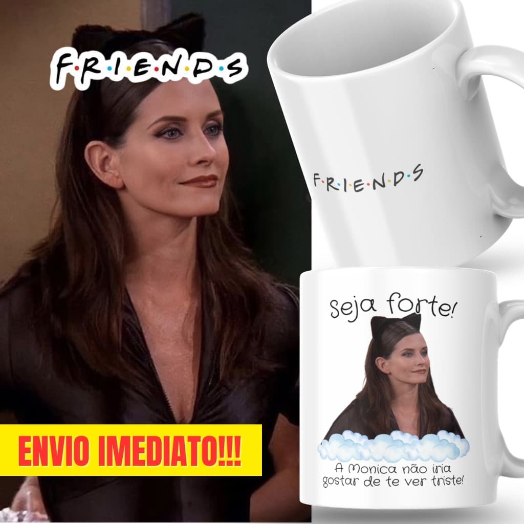 Caneca Xicara Porcelana 325ml Seja Forte Monica Geller Friends Personalizada Presente Decoração Casa