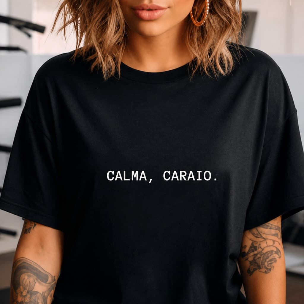 Blusa Básica Feminino T-shirt Estampada Frase Calma, Caraio Camiseta 100% Algodão Premium