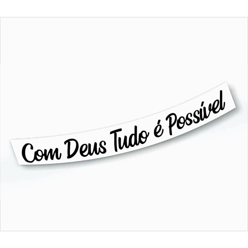 Adesivo Com Deus Tudo è Possível. Carro Moto Notebook ( 30x3 )