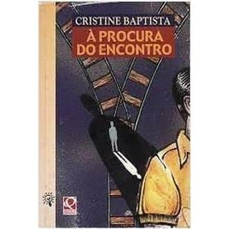 A Procura do Encontro autor Cristiane Baptista