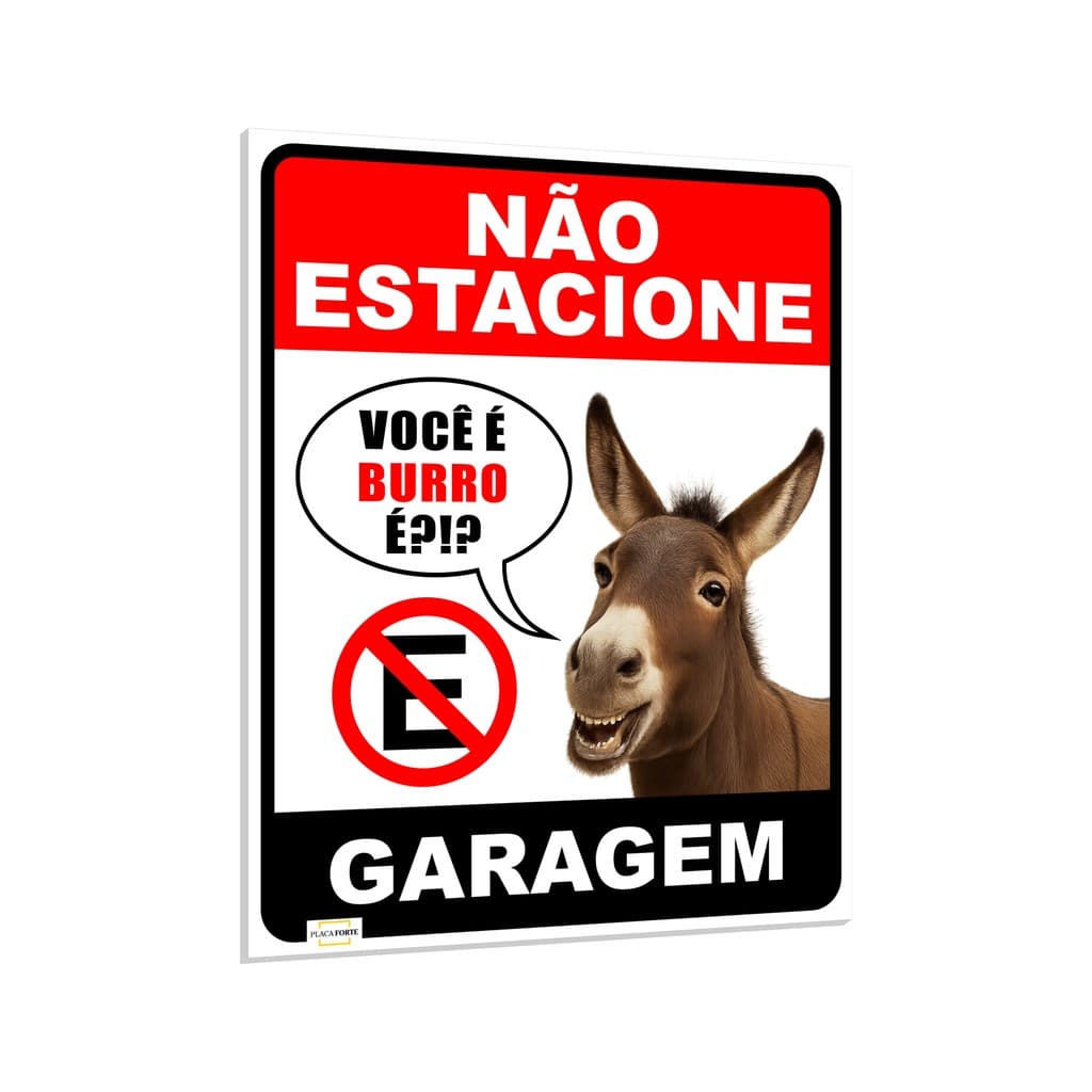 Placa Sinalização Garagem Não Estacione Você é Burro 32x40cm