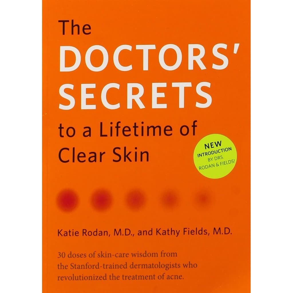 The Doctors'' Secrets to a Lifetime of Clear Skin autor Katie Rodan , Kathy Fields