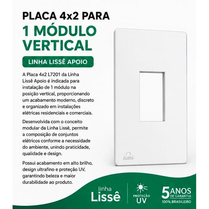 Placa 4x2 para 1 Módulo Vertical Linha Lissê Apoio Branca L7201