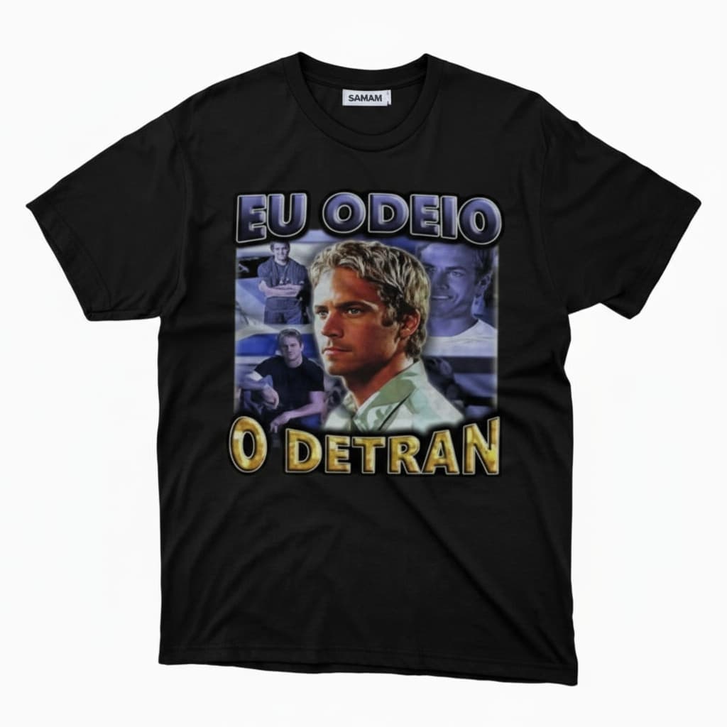Camiseta Algodão Unissex Meme Paul Walker Eu Odeio o Detran Velozes e Furiosos Brian