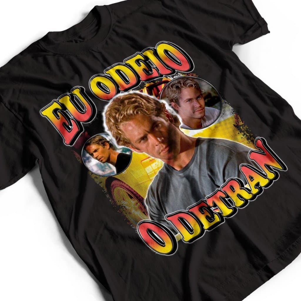 Camisa Eu Odeio o Detran Meme Camiseta Paul Walker Unissex 100% Algodão CMS PREMIUM
