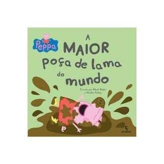 A Peppa - Maior Poça de Lama do Mundo autor Maria Amália Camargo; Mark Baker; Nevile Astley