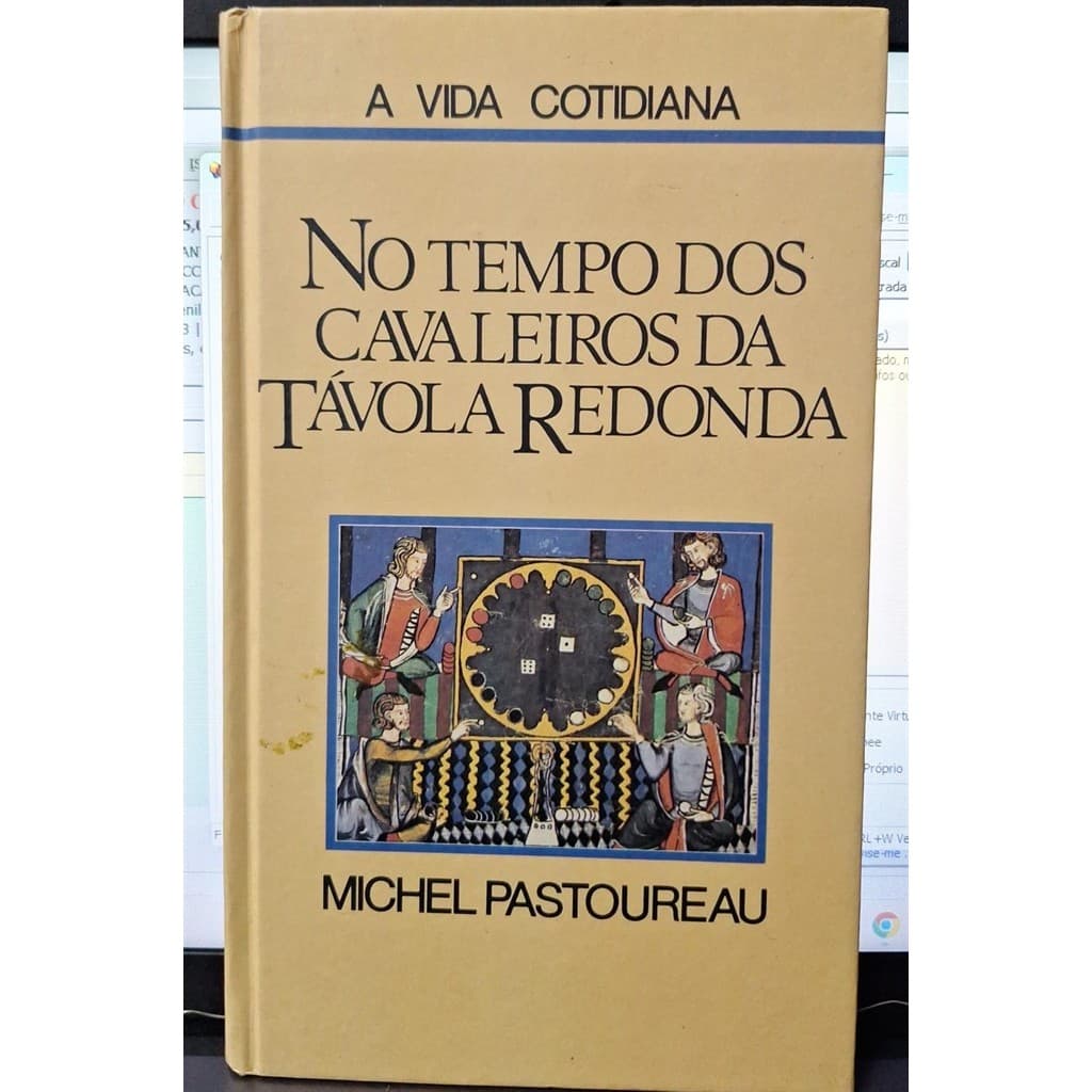 NO TEMPO DOS CAVALEIROS DA TÁVOLA REDONDA autor MICHEL PASTOUREAU