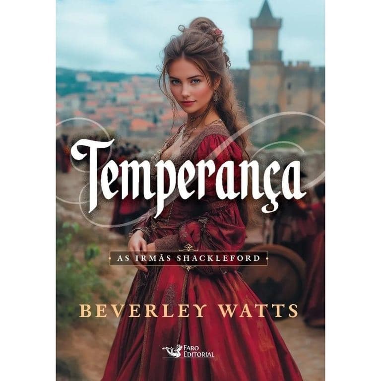 Temperança - Vol. 02 - As Irmãs De Shackleford - Beverley Watts - Faro Editorial de Beverley Watts 8021681