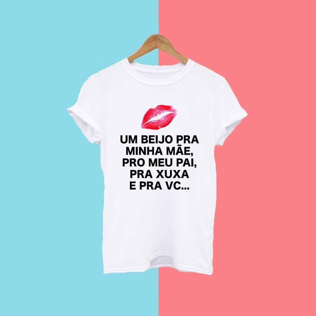 Camiseta Blusa Unissex - Um beijo pra Xuxa 100% Algodão