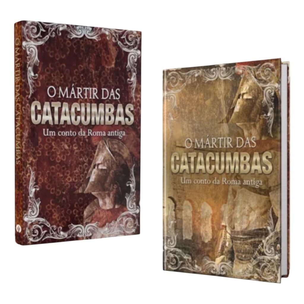 O Mártir Das Catacumbas - Um Conto Da Roma Antiga