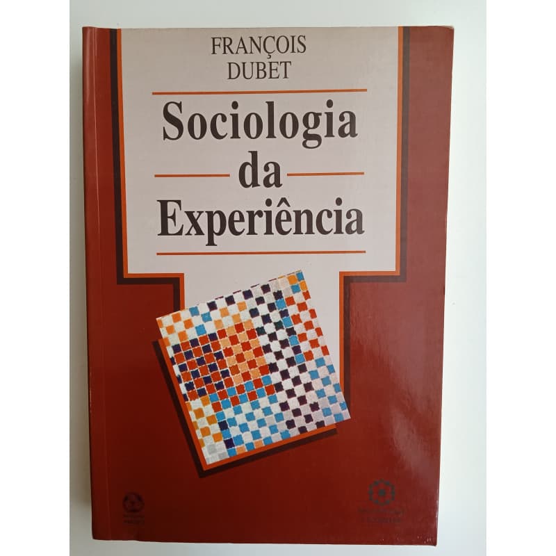 Sociologia da experiência autor François Dubet