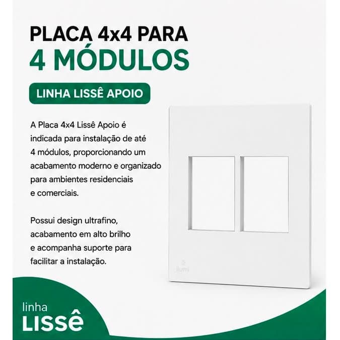 Placa 4x4 para 4 Módulos com Suporte Linha Lissê Apoio L7444