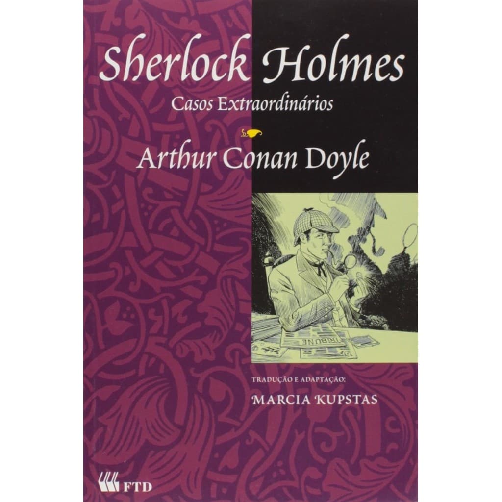 Sherlock Holmes: Casos Extraordinários autor Arthur Conan Doyle - tradução Marcia Kupstas