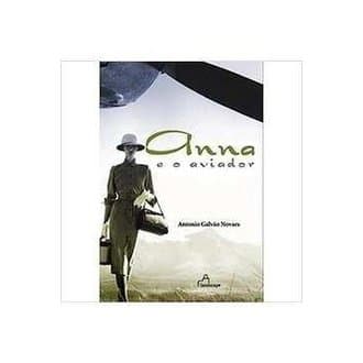 Anna e o Aviador autor Antonio Galvão Novaes