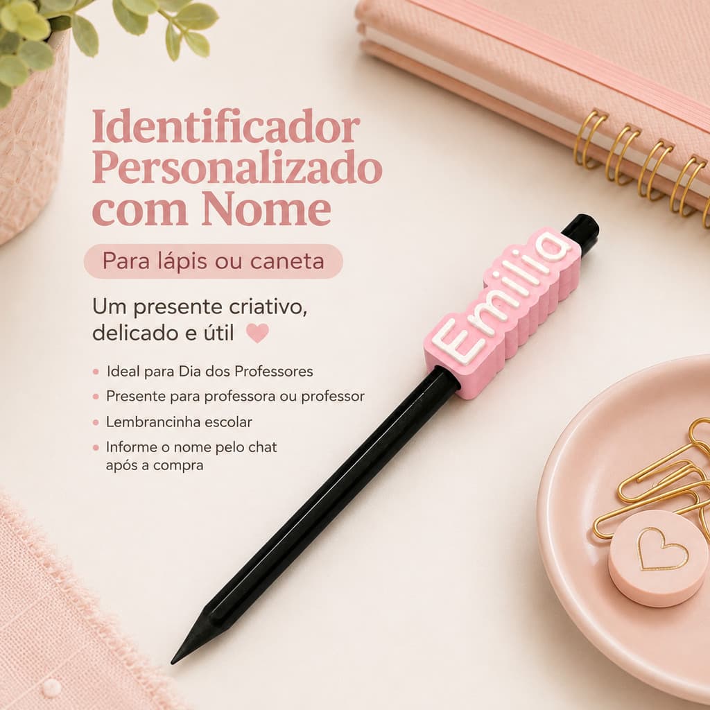 Identificador Personalizado com Nome para Lápis ou Caneta – Presente Dia dos Professores | Lembrancinha Escolar