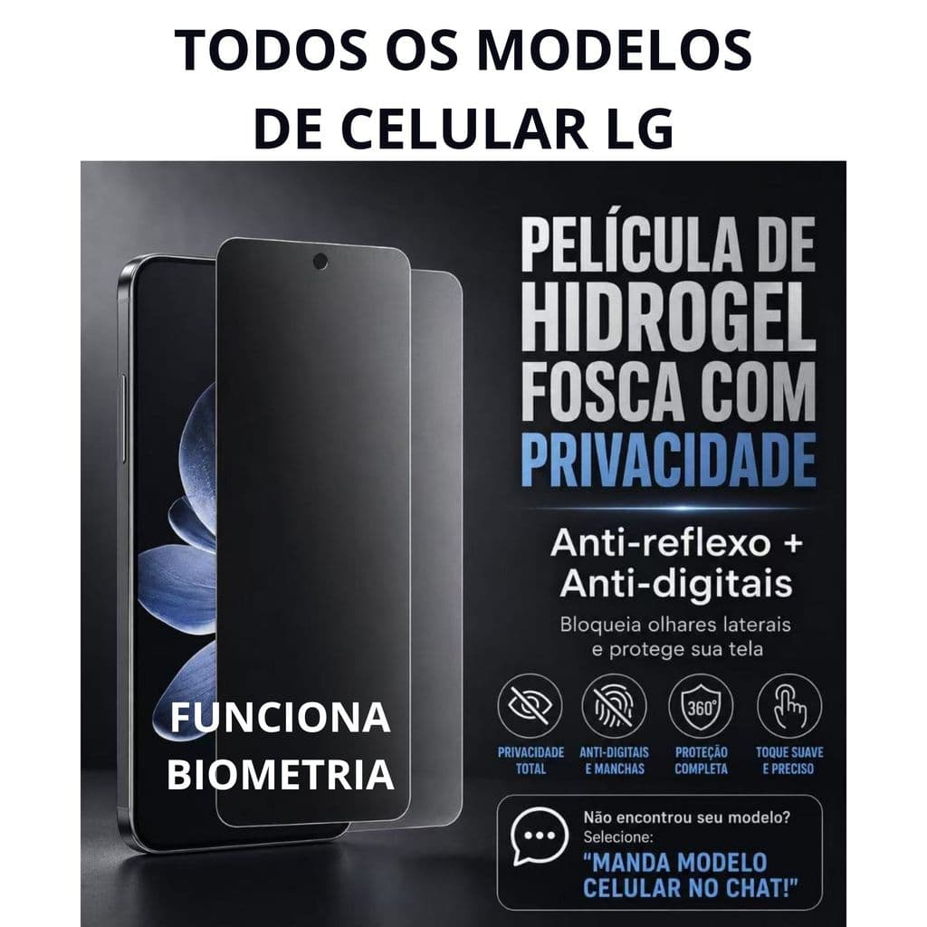 Película Hidrogel Fosca Privacidade LG (Todos os Modelos) - Proteção e Sigilo Total