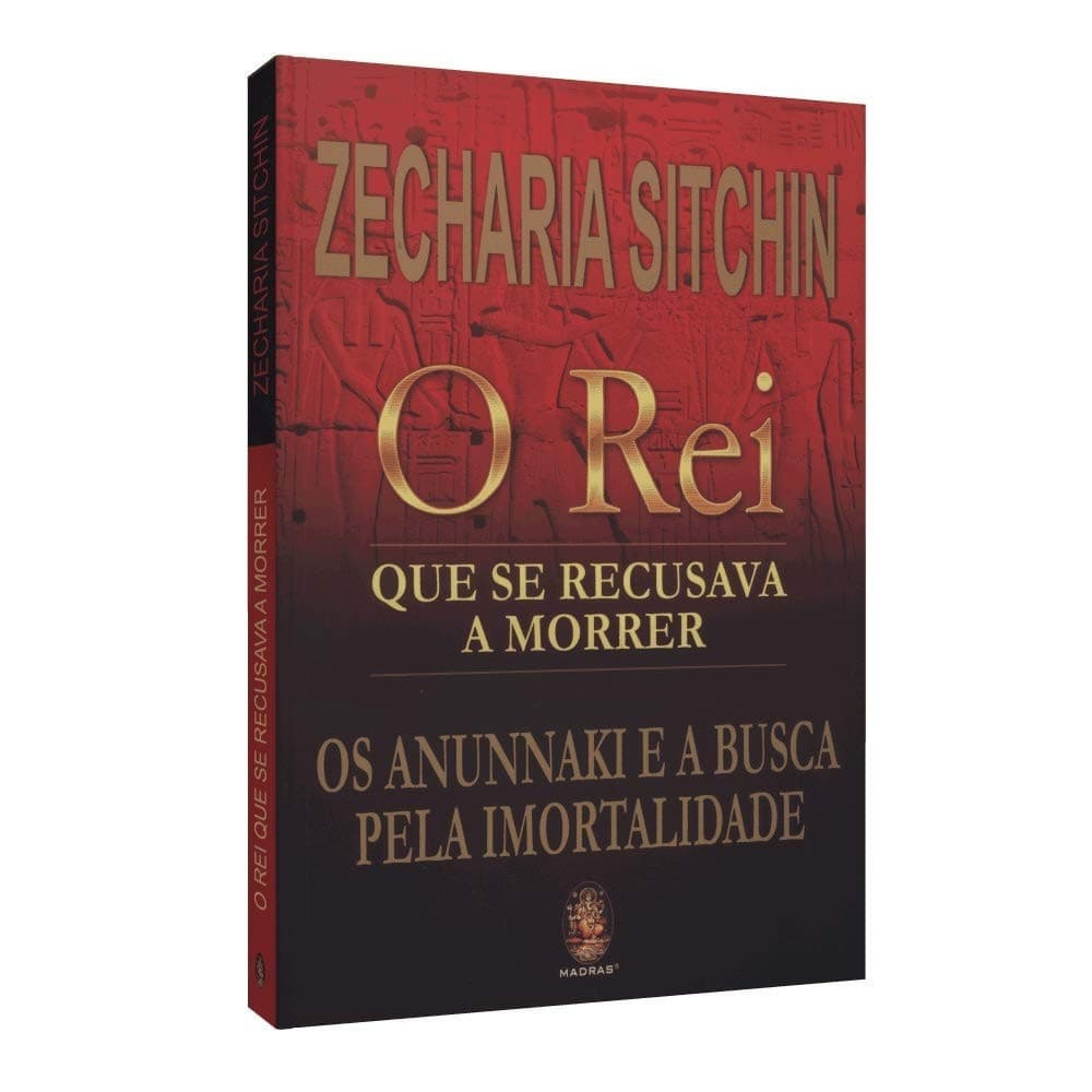 O rei que se Recusava a Morrer autor Sitchin, Zecharia