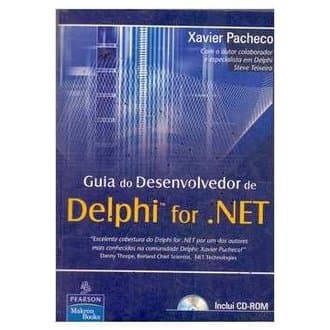 Guia do Desenvolvedor de Delphi For . Net autor Xavier Pacheco