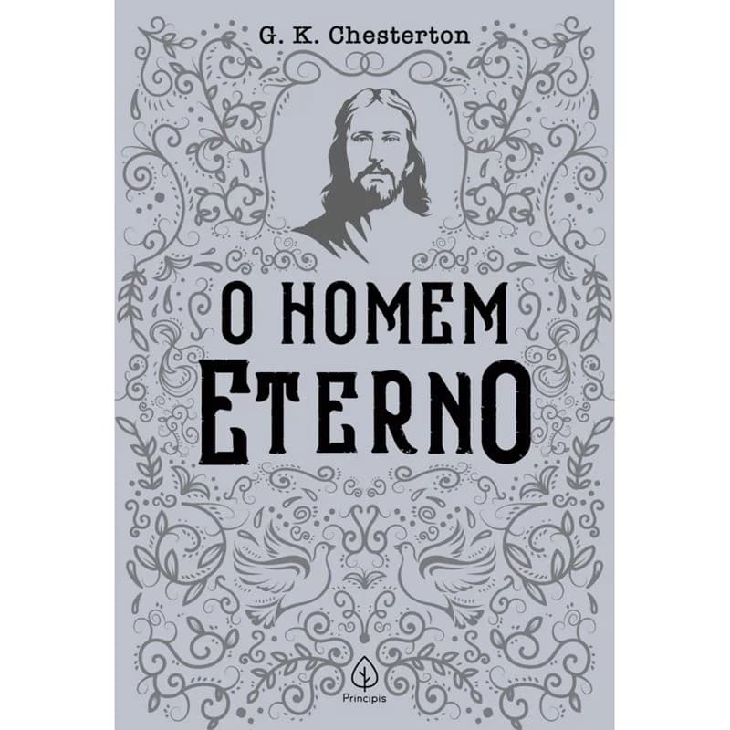 O Homem Eterno G. K. Chesterton Livro Cristão Clássico da Literatura Fé e História da Humanidade