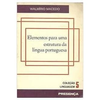 Elementos para Uma Estrutura da Língua Portuguesa autor Walmírio Macedo