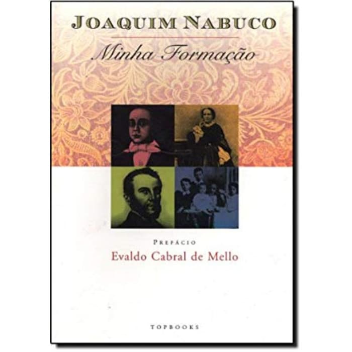 Minha Formação autor Joaquim Nabuco