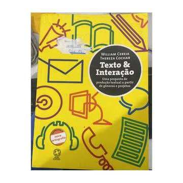 Texto E Interação. Uma Proposta De Produção Textual A Partir De Generos E Projetos autor William Roberto Cereja