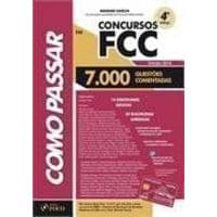 Como Passar Em Concursos Fcc / 7. 000 Questões Comentadas autor Wander Garcia