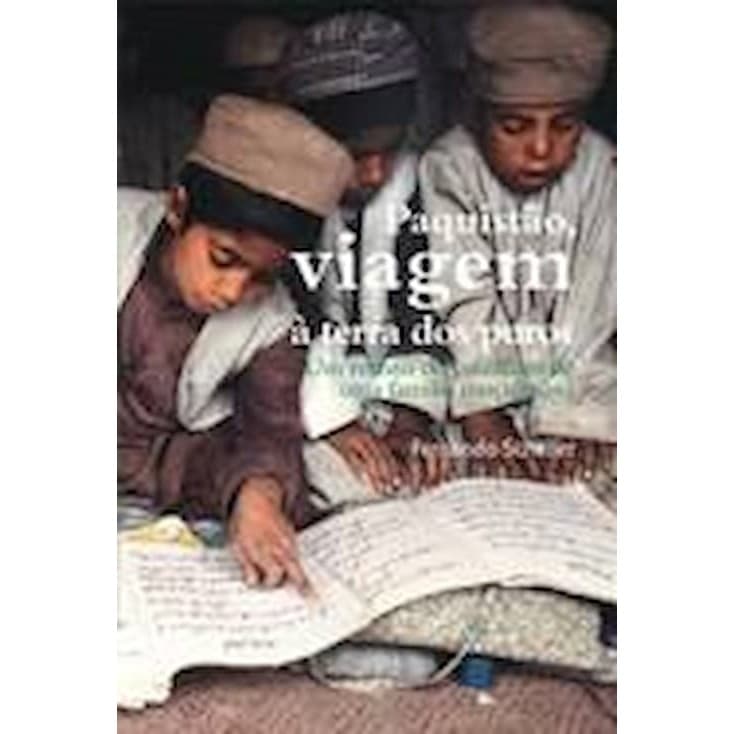 Paquistão, Viagem à terra dos puros autor Fernando Scheller