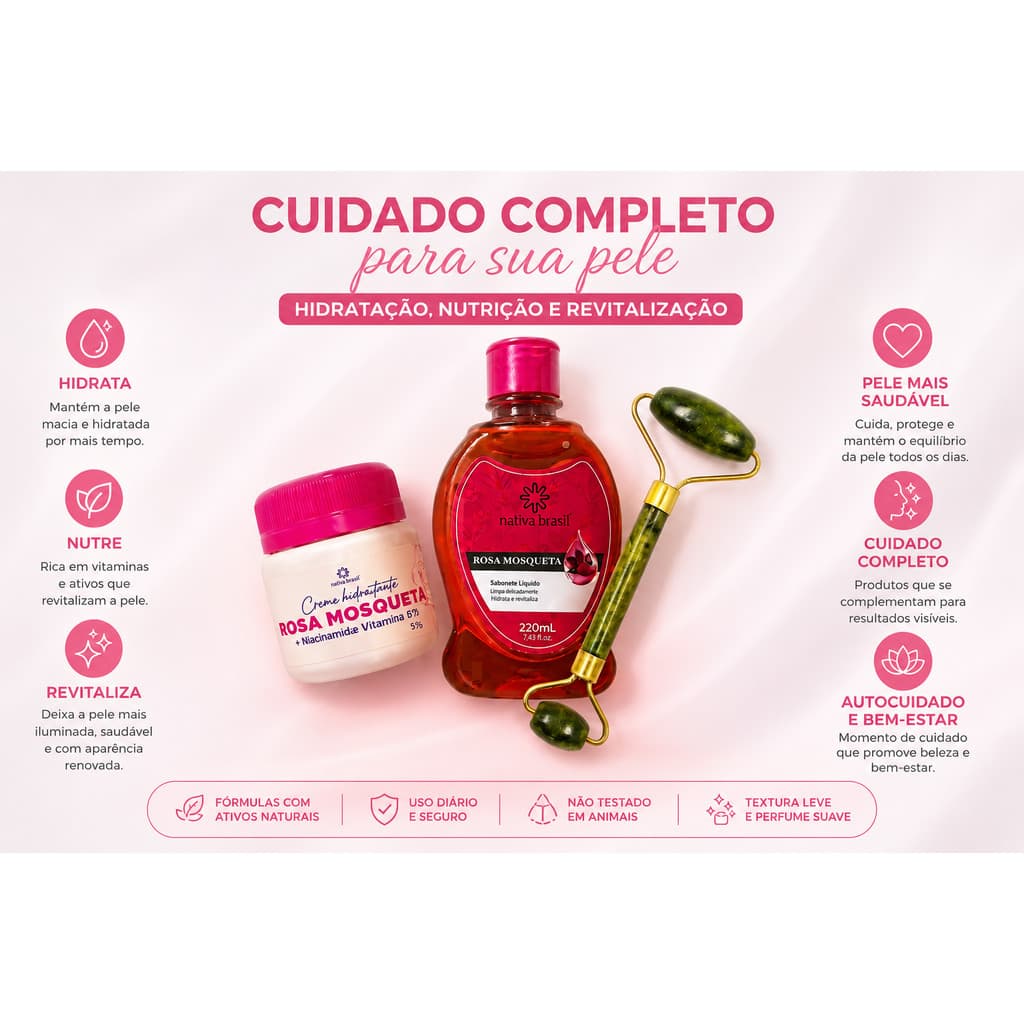 Kit Rosa Mosqueta Nativa Brasil + Creme Hidratante Sabonete Liquido + Massageador Facial Jade | Hidratação, Nutrição