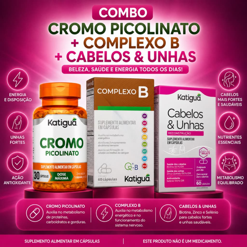 Kit Picolinato de Cromo + Cabelos e Unhas + Complexo B Combo Beleza Renovada e Energia Diár
