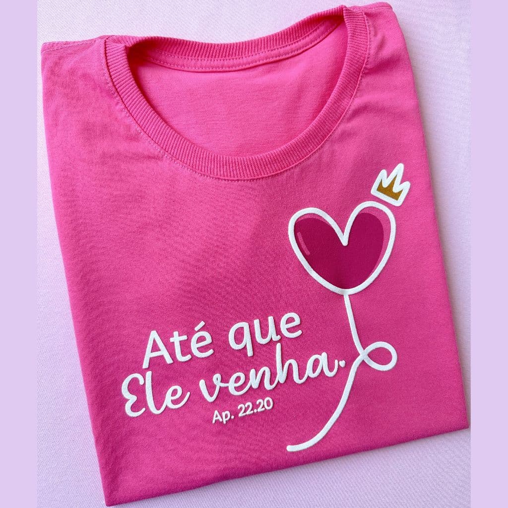 Blusa Feminina Algodão Cristã Evangélica TShirt Camiseta Até que Ele Venha Rosa
