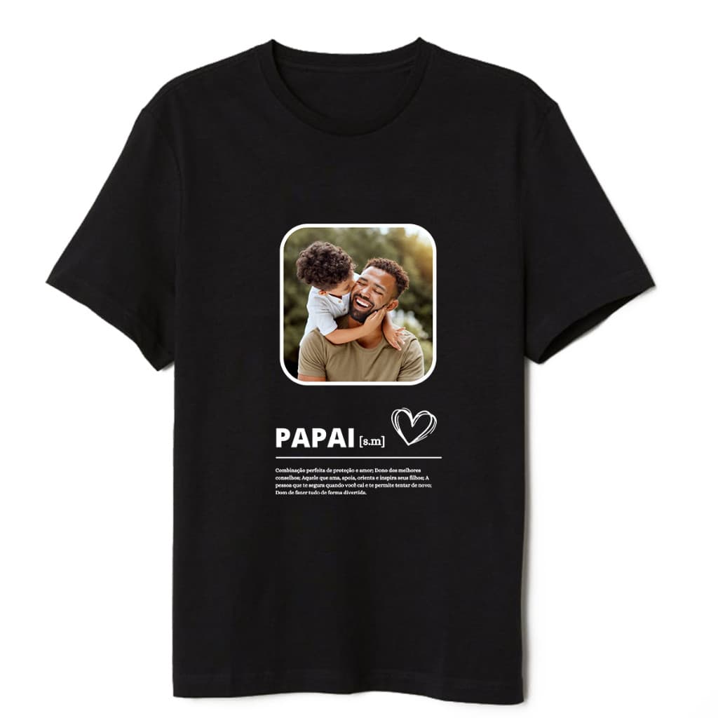 Camiseta Papai Significado Personalizada 100% Algodão Sua Foto Aqui Presente Dia dos Pais