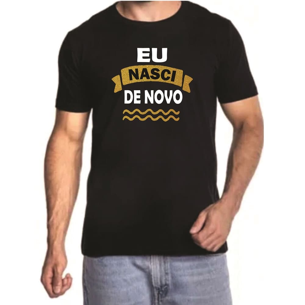 Camiseta Básica Preta Batismo Igreja 100% Algodao, com Frase eu Nasci de Novo