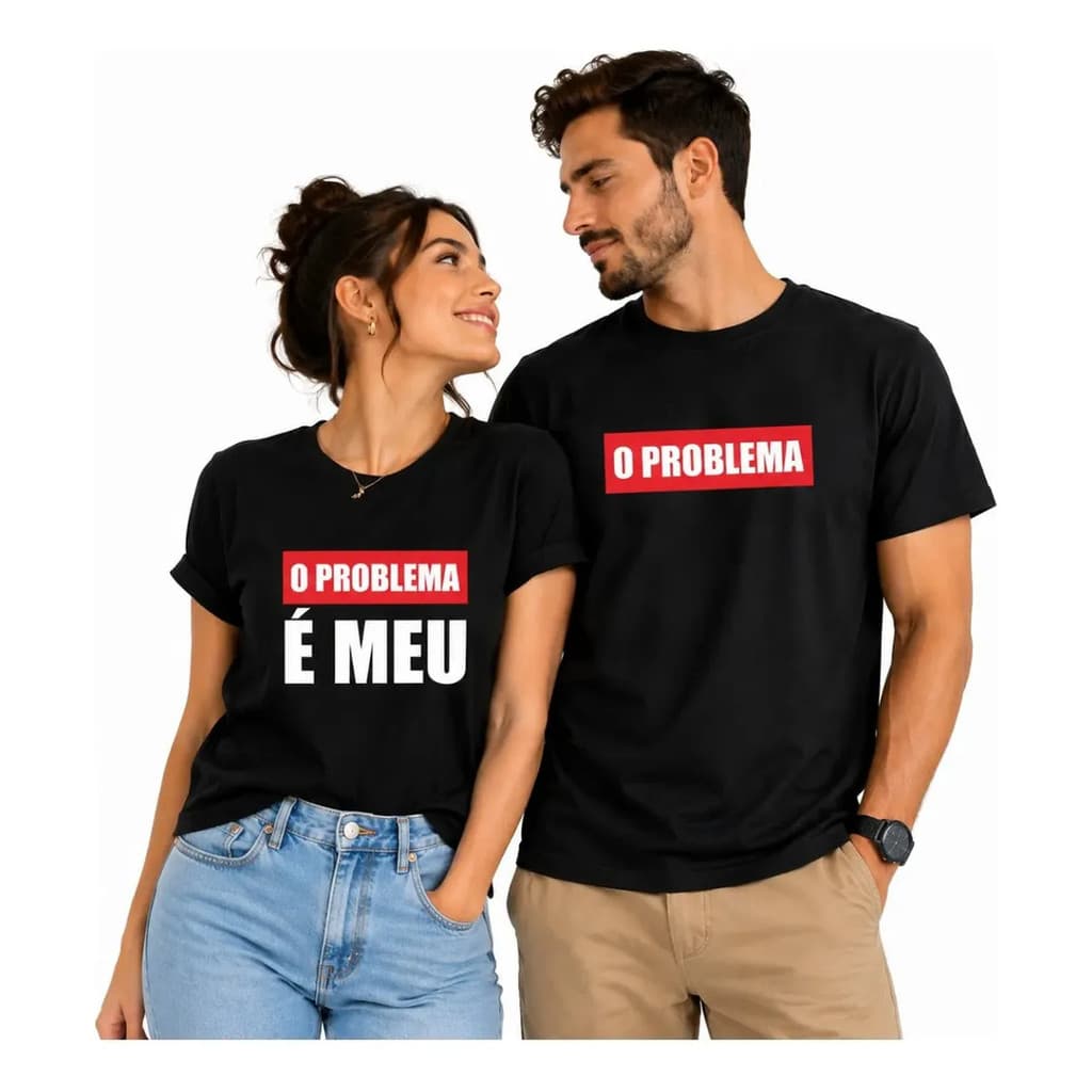 Kit 2 Camisetas Para Casais De Namorados Frase O Problema É Meu Camisa 100% Algodão Macio Adquira